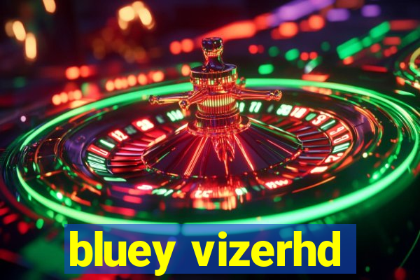 bluey vizerhd